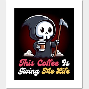 This coffee is Giving Me Life - Cute Reaper Posters and Art